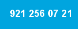 921 256 07 21